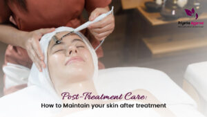 Read more about the article Post-Treatment Care: How to Maintain your skin after treatment