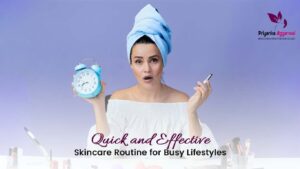 Read more about the article Quick and Effective Skincare Routine for Busy Lifestyles